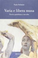 Varia e libera musa. Poesia quotidiana a raccolta di Paolo Stefanini edito da Edizioni ETS