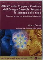 Affinità nella coppia e gestione dell'energia sessuale secondo la scienza dello yoga. Lezione del corso di counseling. CD Audio formato MP3 di Marco Ferrini edito da Centro Studi Bhaktivedanta