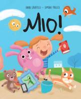 Mio! Ediz. a colori di Anna Lavatelli edito da Pane e Sale