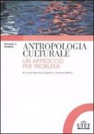 Antropologia culturale. Un approccio per problemi di Richard H. Robbins edito da UTET Università