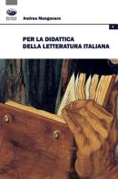 Per la didattica della letteratura italiana di Andrea Manganaro edito da Bonanno