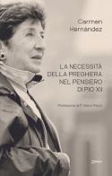La necessità della preghiera nel pensiero di Pio XII di Carmen Hernández edito da Chirico