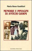 Memorie e immagini di antichi giorni di M. Rosa Gualtieri edito da Il Ponte Vecchio