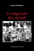 Le impronte dei ricordi di Angelo Signorelli edito da Macchione Editore
