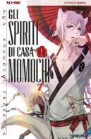 Gli spiriti di casa Momochi vol.1 di Aya Shouoto edito da Edizioni BD