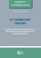 La «cookie law» italiana. Il provvedimento del garante per la protezione dei dati personali n. 229 dell'8 maggio 2014 di Emiliano Marchisio edito da Key Editore