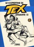 Le copertine di Tex Gigante (1958-1980). Ediz. a colori edito da Sergio Bonelli Editore