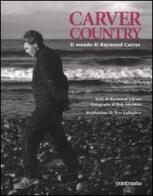 Carver country. Il mondo di di Raymond Carver di Bob Adelman edito da Contrasto