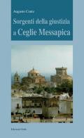 Sorgenti della giustizia a Ceglie Messapica di Augusto Conte edito da Grifo (Cavallino)