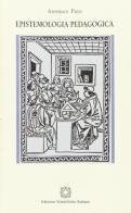 Epistemologia pedagogica e problemi didattico-educativi di Annibale Pizzi edito da Edizioni Scientifiche Italiane