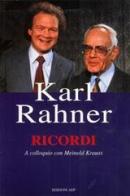 Ricordi. A colloquio con Meinold Krauss di Karl Rahner edito da Apostolato della Preghiera