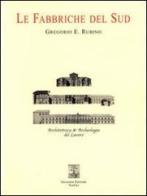 Le fabbriche del sud. Architettura e archeologia del lavoro di Gregorio E. Rubino edito da Giannini