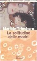 La solitudine delle madri di Marilde Trinchero edito da Magi Edizioni