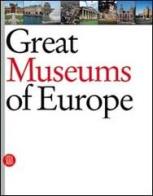 Great museums of Europe edito da Skira