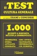 Il test di cultura generale per superare esami e concorsi di Grazia Mercurio, Marilena Albanese, Rossana Monti edito da Edipress