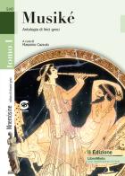 Musike. Antologia di lirici greci. Per le Scuole superiori. Con e-book. Con espansione online di Massimo Cazzullo, Giuseppe Ferraro edito da Simone per la Scuola