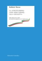 La «Costituzione» come «educazione» alla «legalità». Percorsi di studio su Costituzione e cittadinanza di Raffaele Marzo edito da Editoriale Scientifica