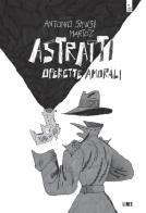 Astratti. Operette amorali di Antonio Sinisi edito da Lorusso Editore