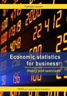 Economic statistics for business: theory and exercises di Fabrizio Laurini edito da Kriss