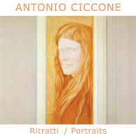 Antonio Ciccone. Ritratti-Portraits. Ediz. bilingue edito da Nicomp Laboratorio Editoriale