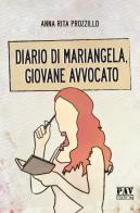 Diario di Mariangela, giovane avvocato di Anna Rita Prozzillo edito da Pav Edizioni
