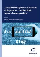 Accessibilità digitale e inclusione delle persone con disabilità: regole e buone pratiche edito da Giappichelli
