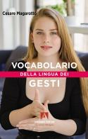 Vocabolario della lingua dei gesti di Cesare Magarotto edito da Armando Editore