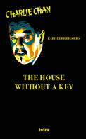 The house without a key di Earl Derr Biggers edito da Intra