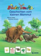 Bildermaus. Geschichten vom Kleinen Mammut. Per la Scuola elementare edito da Loewe Verlag