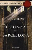 Il signore di Barcellona. Ediz. speciale di José Lloréns edito da Mondadori