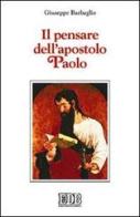 Il pensare dell'Apostolo Paolo di Giuseppe Barbaglio edito da EDB
