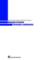 Manuale di diritto forestale e ambientale di Alessandro Crosetti, Nicoletta Ferrucci edito da Giuffrè