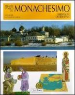 Atlante storico del monachesimo orientale e occidentale edito da Jaca Book