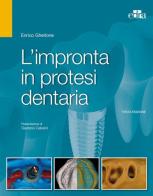 L' impronta in protesi dentaria di Enrico F. Gherlone edito da Edra