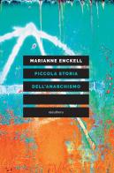 Piccola storia dell'anarchismo di Marianne Enckell edito da Elèuthera