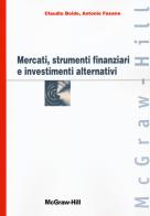 Mercati, strumenti finanziari e investimenti alternativi di Claudio Boido, Antonio Fasano edito da McGraw-Hill Education