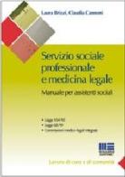 Servizio sociale professionale e medicina legale di Laura Brizzi, Claudia Cannoni edito da Maggioli Editore