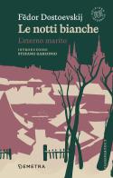 Le notti bianche-L'eterno marito. Ediz. integrale di Fëdor Dostoevskij edito da Demetra