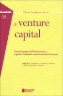 Il venture capital. Finanziamento dell'innovazione, capitale di rischio e nuovi mercati finanziari edito da Bancaria Editrice