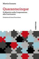 Quarantacinque. Il dibattito sulla Cooperazione alla Costituente di Mattia Granata edito da Rubbettino