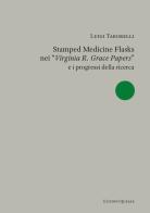 Stamped medicine flasks nei «Virginia R. Grace Papers» e i progressi della ricerca di Luigi Taborelli edito da Quasar
