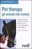 Pet therapy. Gli animali che curano di Giulia Settimo edito da Red Edizioni