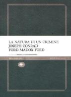 La natura di un crimine di Joseph Conrad, Ford Madox Ford edito da Mattioli 1885
