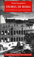 Storia di  Roma vol.1 di Paolo Scandaletti edito da Biblioteca dell'Immagine
