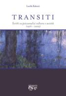 Transiti. Scritti su psicoanalisi cultura e società (1976-2005) di Lucilla Ruberti edito da C&P Adver Effigi