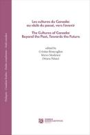 Les cultures du Canada: au-delà du passé, vers l'avenir. The Cultures of Canada: Beyond the Past, Towards the Future edito da Tangram Edizioni Scientifiche