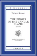 The finger in the candle flame di Giorgio Saviane edito da Guaraldi