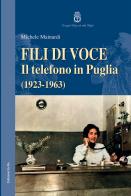 Fili di voce. Il telefono in Puglia (1923-1963) di Michele Mainardi edito da Grifo (Cavallino)