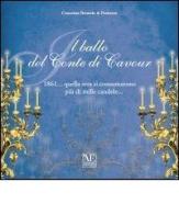 Il ballo del conte di Cavour 1861... quella sera si consumarono più di mille candele... di Consolata Beraudo di Pralormo edito da L'Artistica Editrice