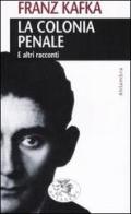 La colonia penale. E altri racconti di Franz Kafka edito da Datanews